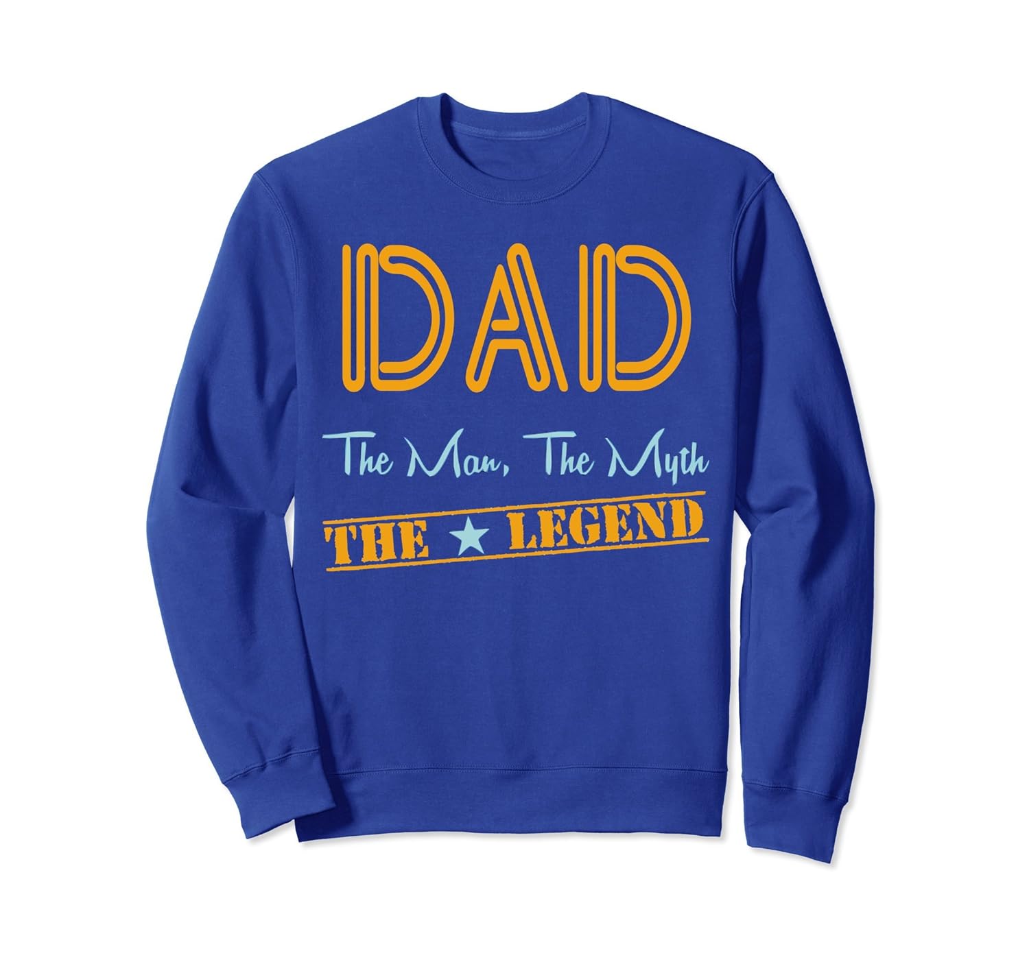 DAD THE MAN, THE MYTH, THE LEGEND SweatShirt-anz