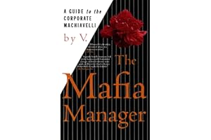 The Mafia Manager: A Guide to the Corporate Machiavelli