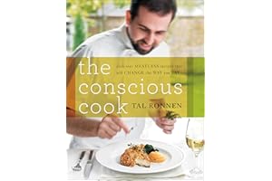 The Conscious Cook: Delicious Meatless Recipes That Will Change the Way You Eat