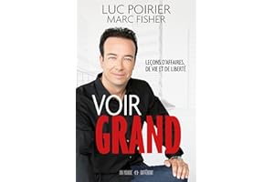 Voir grand: Leçons d'affaires, de vie et de liberté (DEVELOPPEMENT PERS./AFFAIRES) (French Edition)