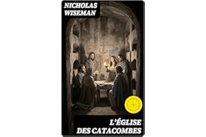L'Église des catacombes: Édition enrichie. (French Edition)