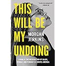 This Will Be My Undoing: Living at the Intersection of Black, Female, and Feminist in (White) America