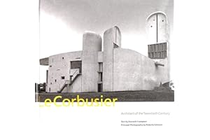 Le Corbusier: Architect of the Twentieth Century