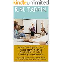 Adult Development and Andragogy Theories: Application to Adult Learning Environments: Including Discussions on… book cover