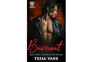 Burnout: A BWWM DARK MC STALKER ROMANCE (STEEL VEINS MOTORCYCLE CLUB Book 1)