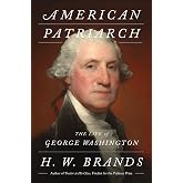 American Patriarch: The Life of George Washington