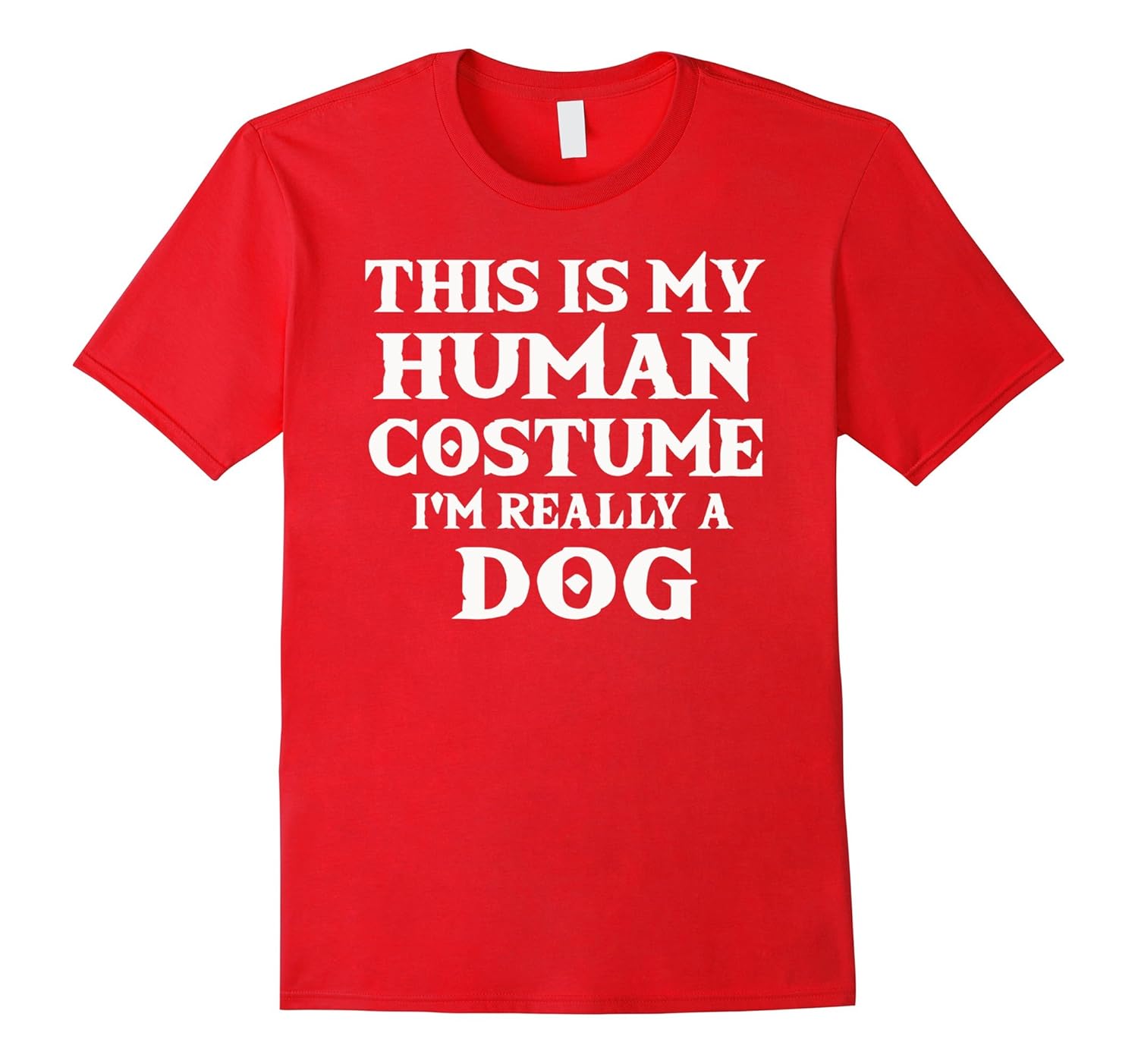 This is my Human Costume I'm Really A Dog T-shirt-ANZ