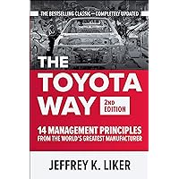 The Toyota Way, Second Edition: 14 Management Principles from the World's Greatest Manufacturer