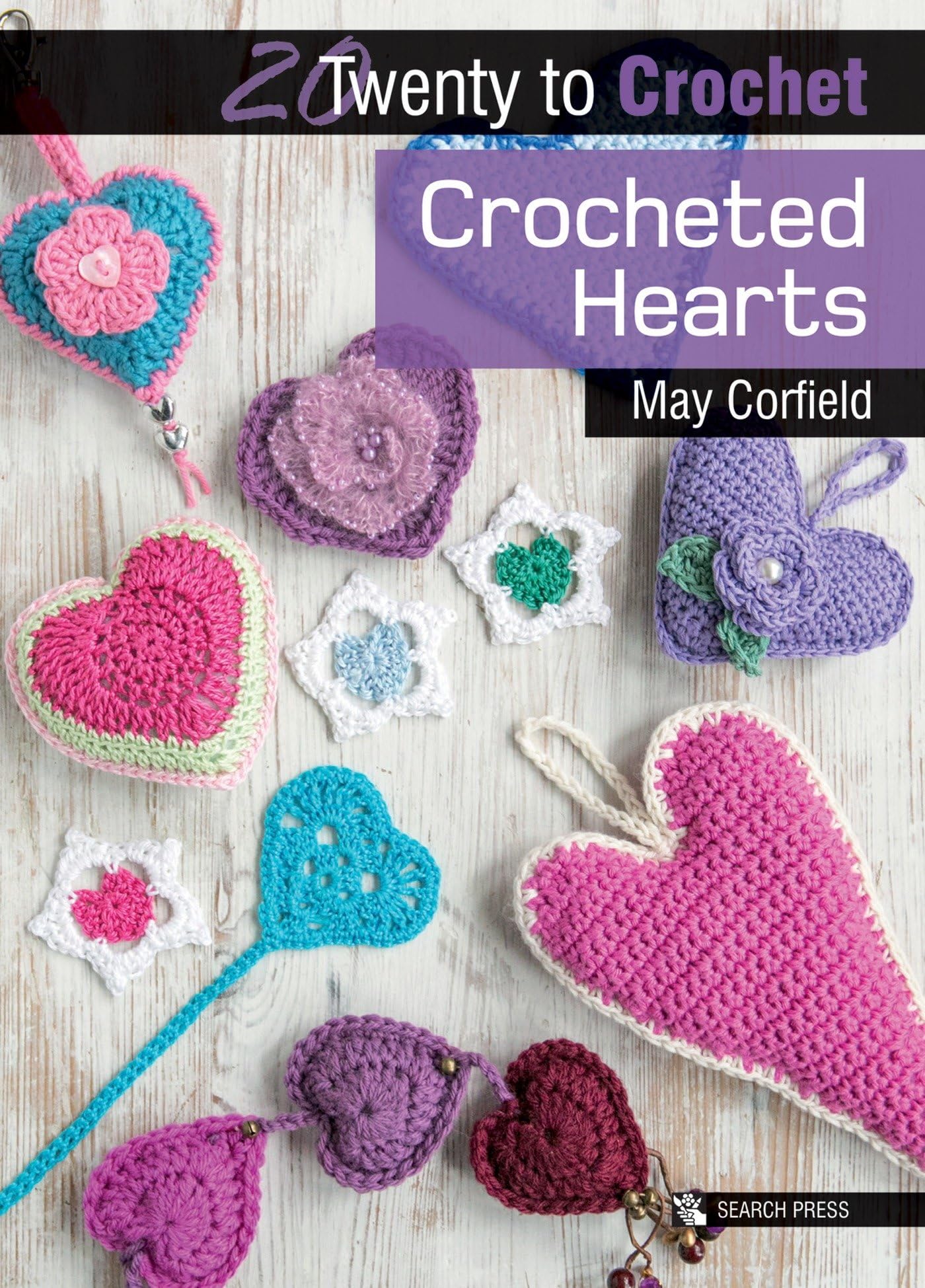 20 to Crochet: Crocheted Hearts (Twenty to Make)