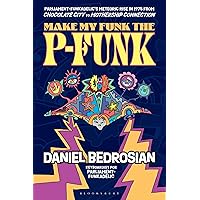 The Authorized P-Funk Song Reference: Official Canon of Parliament