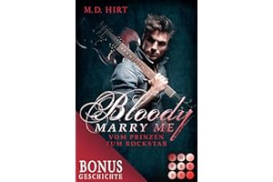 Bloody Marry Me: Vom Prinzen zum Rockstar (Die Vorgeschichte inklusive XXL-Leseprobe zur Reihe): Vampir-Liebesroman (German E