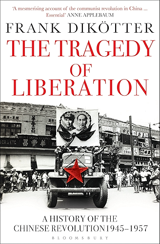 Download The Tragedy of Liberation: A History of the Chinese Revolution 1945-1957 (Peoples Trilogy Book 2) (English Edition) PDF