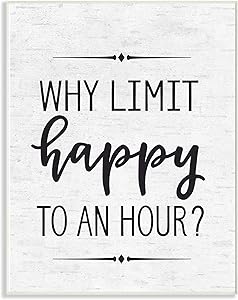 The Stupell Home Décor Collection Why Limit Happy to an Hour Subtle Birch Script Typography Wall Plaque Art, 13 x 19, Multi-Color