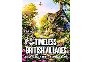 Timeless British Village Grayscale Adult Coloring Book: 40 Pages of Cobblestone Streets, Old Historic Buildings and Peaceful 