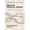 Biblical Critical Theory: How the Bible's Unfolding Story Makes Sense of Modern Life and Culture