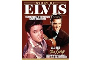 Story of Elvis: The Rise and Fall of the Undisputed King of Rock 'n' Roll (Fox Chapel Publishing) Historic Photos and Fascinating Details about Presley's Life and Music (Visual History)