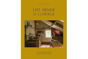 Life Inside A Cottage: Interior inspiration from today's cottage dwellers