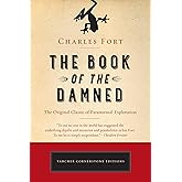 The Book of the Damned: The Original Classic of Paranormal Exploration