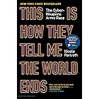 This Is How They Tell Me the World Ends: The Cyberweapons Arms Race