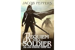Requiem for a Soldier: Book Two of The Last Eternal