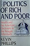 The Politics of Rich and Poor: Wealth and the American Electorate in the Reagan Aftermath