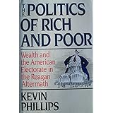 The Politics of Rich and Poor: Wealth and the American Electorate in the Reagan Aftermath