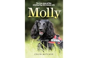 Molly: The True Story of the Amazing Dog Who Rescues Cats