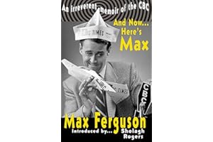 And Now... Here's Max: An irreverent memoir of the CBC