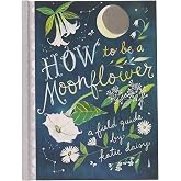 How to Be a Moonflower (Katie Daisy)