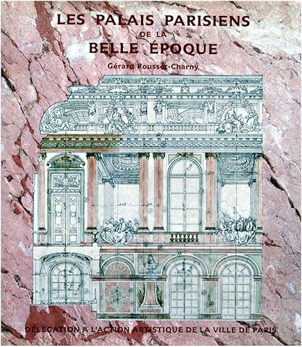 Download Les palais parisiens de la Belle Epoque PDF