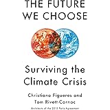 The Future We Choose: Surviving the Climate Crisis
