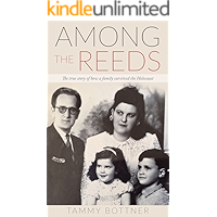 Among the Reeds: The true story of how a family survived the Holocaust (Holocaust Survivor True Stories WWII Book 1) book cover