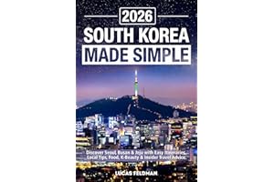 South Korea Made Simple: Easy 3, 7, and 10-Day Itineraries for Seoul, Busan, and Jeju, K-Drama, K-Beauty Plans Highlights plu