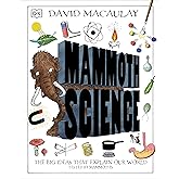 Mammoth Science: The Big Ideas That Explain Our World (DK David Macaulay How Things Work)