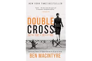 Double Cross: The True Story of the D-Day Spies
