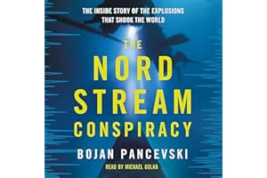 The Nord Stream Conspiracy: The Inside Story of the Explosions That Shook the World