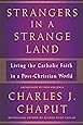 Strangers in a Strange Land: Living the Catholic Faith in a Post-Christian World