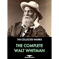 The Complete Walt Whitman: Drum-Taps, Leaves of Grass, Patriotic Poems, Complete Prose Works, The Wound Dresser, Letters book cover