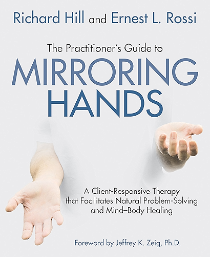 Download The Practitioners' Guide to Mirroring Hands: A client-responsive therapy that facilitates natural problem-solving and mind-body healing (English Edition) PDF