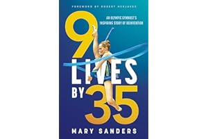 9 Lives by 35: An Olympic Gymnast's Inspiring Story of Reinvention