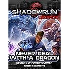 Shadowrun Legends: Never Deal with a Dragon: Secrets of Power Trilogy, Volume One