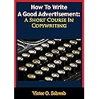 How To Write A Good Advertisement: A Short Course In Copywriting