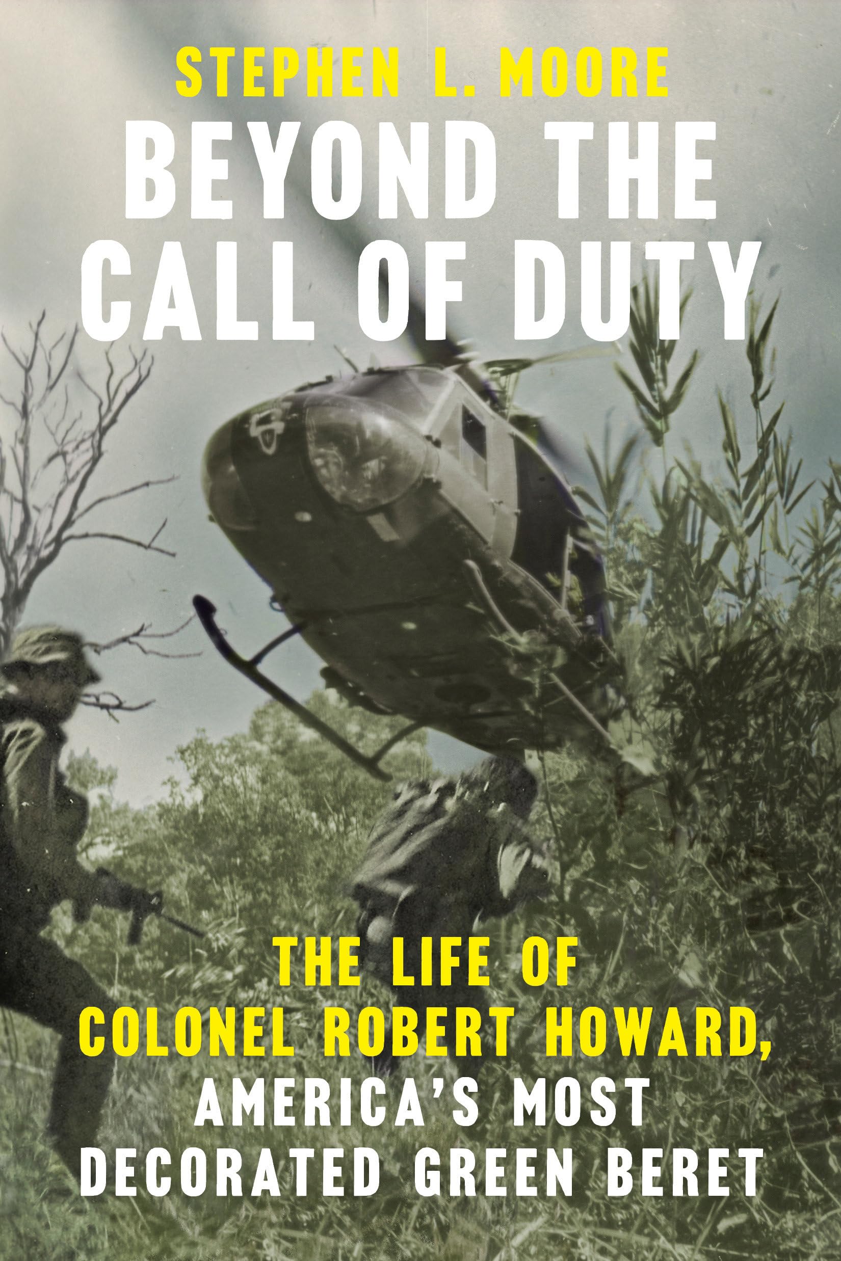 Beyond the Call of Duty: The Life of Colonel Robert