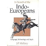 In Search of the Indo-Europeans: Language, Archaeology and Myth