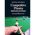 Competitive Physics: Mechanics And Waves (General Physics All Aspects)