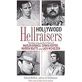 Hollywood Hellraisers: The Wild Lives and Fast Times of Marlon Brando, Dennis Hopper, Warren Beatty, and Jack Nicholson