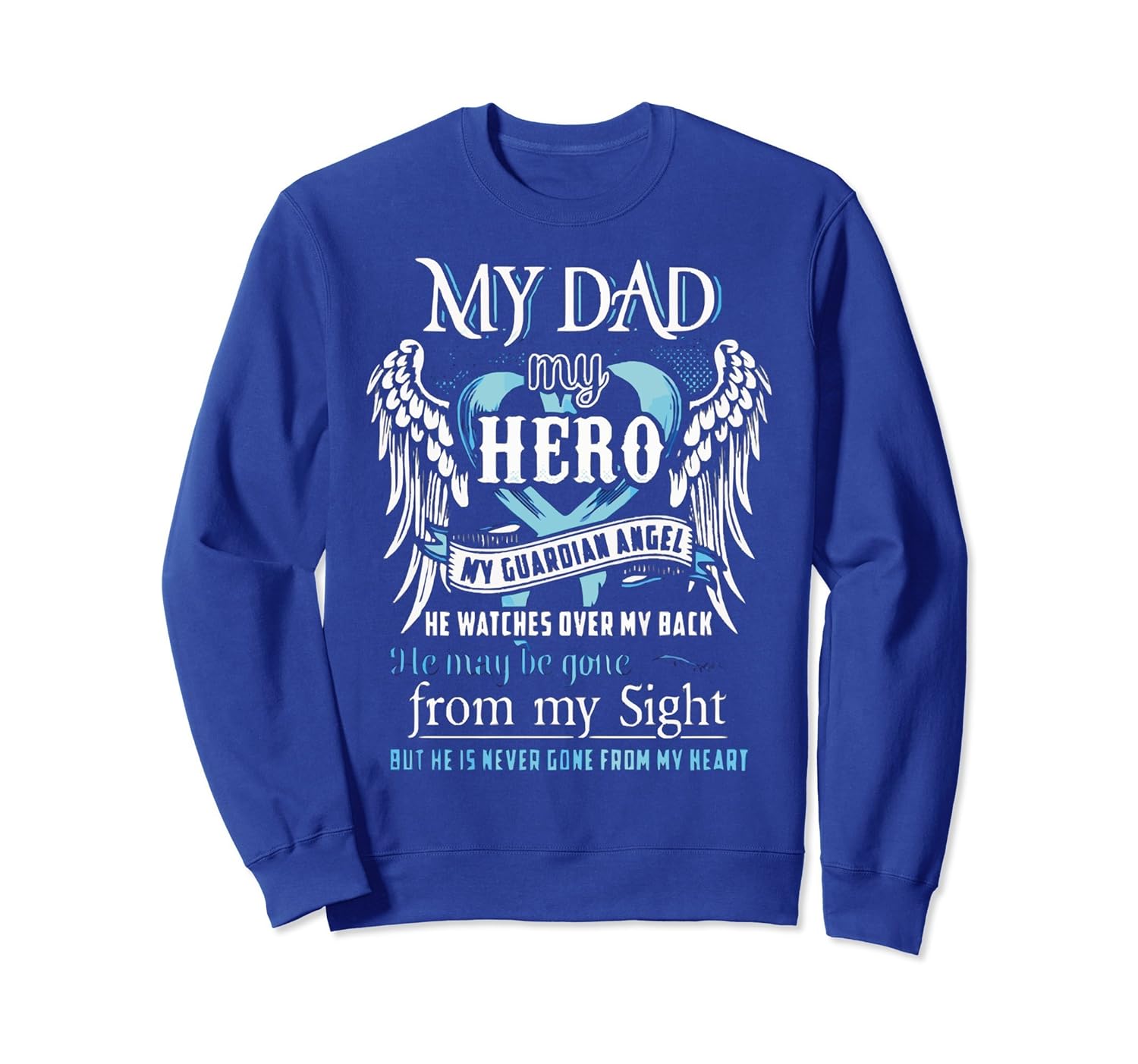 My Dad, My Hero, My Guardian Angel SweatShirt-anz