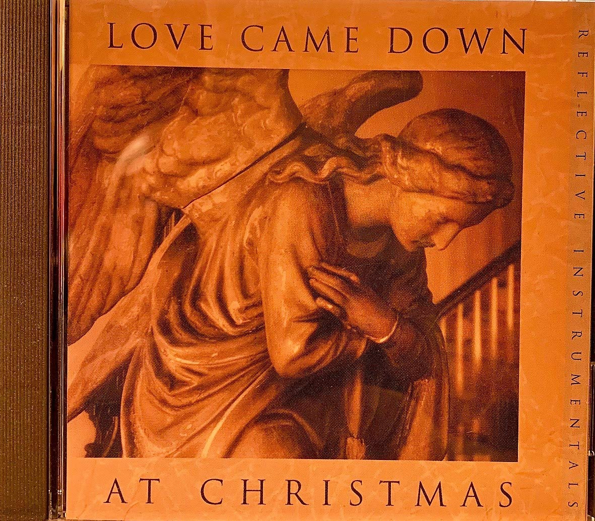 Love Came Down at Christmas Love Came Down at Christmas