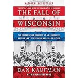 The Fall of Wisconsin: The Conservative Conquest of a Progressive Bastion and the Future of American Politics