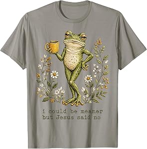 I Could Be Meaner But Jesus Said No Funny Frog Floral T-Shirt